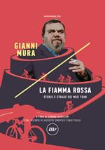 La fiamma rossa. Storie e strade dei miei tour