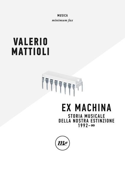 Exmachina. Storia musicale della nostra estinzione 1992 – ∞ - Valerio Mattioli - copertina