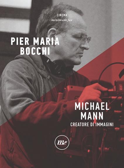 Michael Mann. Creatore di immagini. Nuova ediz. - Pier Maria Bocchi - ebook