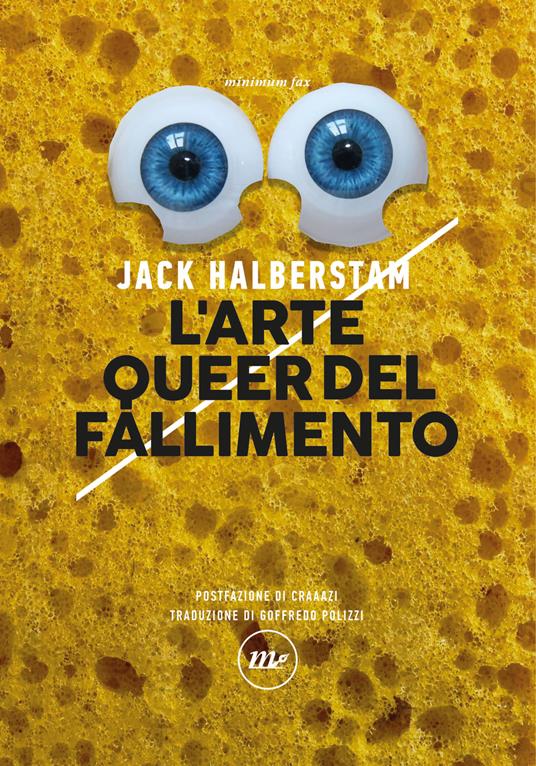 L' arte queer del fallimento - J. Jack Halberstam,Goffredo Polizzi - ebook