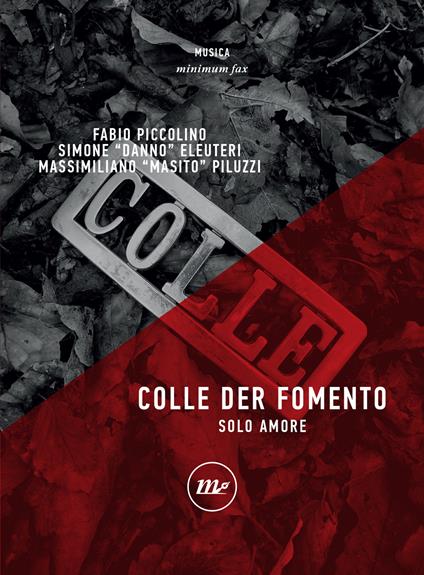 Colle der fomento. Solo amore - Fabio Piccolino,Simone Eleuteri,Massimiliano Piluzzi - copertina