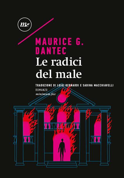 Le radici del male - Maurice G. Dantec - copertina