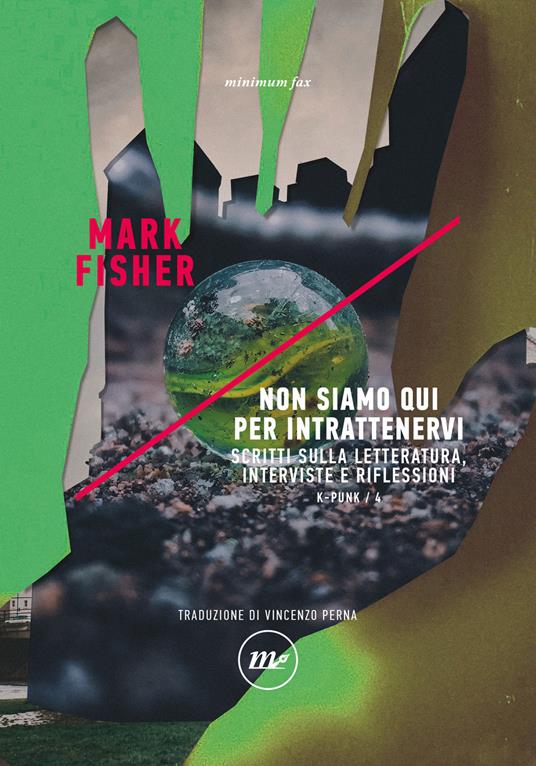 Non siamo qui per intrattenervi. Scritti sulla letteratura, interviste e riflessioni. K-punk. Vol. 4 - Mark Fisher - copertina