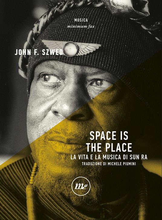 Space is the place. La vita e la musica di Sun Ra - John F. Szwed,Michele Piumini - ebook