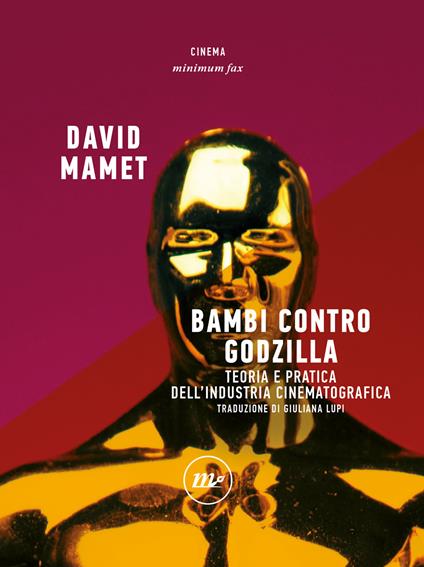 Bambi contro Godzilla. Teoria e pratica dell'industria cinematografica - David Mamet - copertina