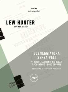 Libro Sceneggiatura senza veli. Ventidue scrittori da Oscar raccontano i loro segreti Lew Hunter Meg Gifford