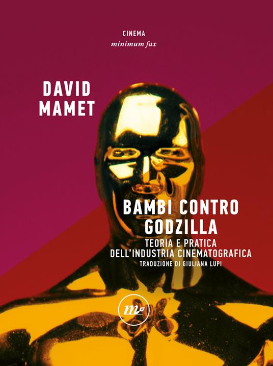 Bambi contro Godzilla. Teoria e pratica dell'industria cinematografica - David Mamet,Giuliana Lupi - ebook