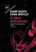 Libro Il libro dell'altrove Keanu Reeves China Miéville