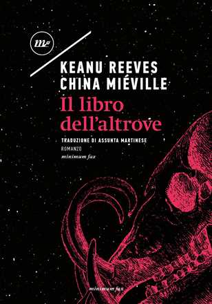 Libro Il libro dell'altrove Keanu Reeves China Miéville