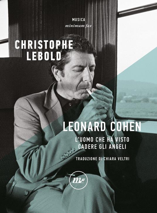 Leonard Cohen. L'uomo che ha visto cadere gli angeli - Christophe Lebold - copertina