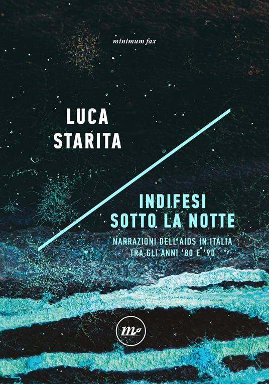 Indifesi sotto la notte. Narrazioni dell'Aids in Italia tra gli anni '80 e '90 - Luca Starita - copertina