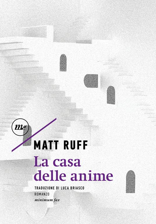 La casa delle anime - Matt Ruff,Luca Briasco - ebook