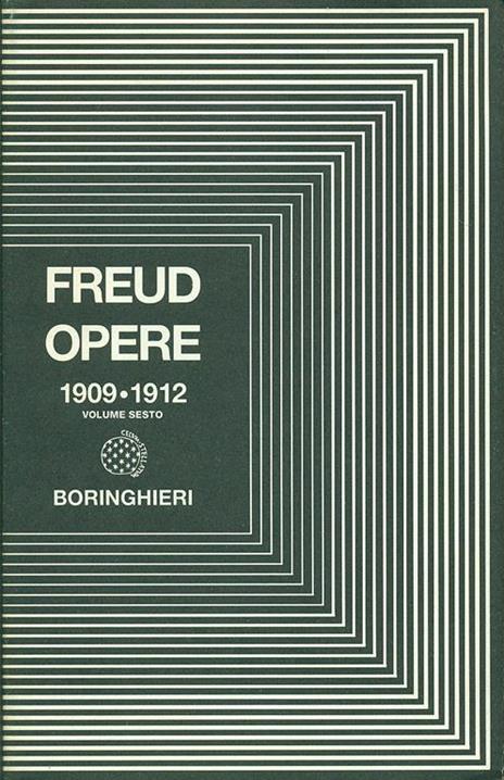 Opere. Vol. 6: Casi clinici e altri scritti (1909-1912). - Sigmund Freud - 2