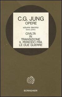 Opere. Vol. 10/1: Civiltà in transizione. Il periodo tra le due guerre - Carl Gustav Jung - copertina