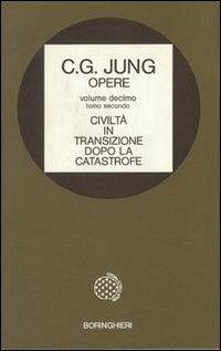 Opere. Vol. 10/2: Civiltà in transizione. Dopo la catastrofe - Carl Gustav Jung - copertina