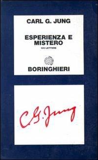 Esperienza e mistero. 100 lettere - Carl Gustav Jung - copertina