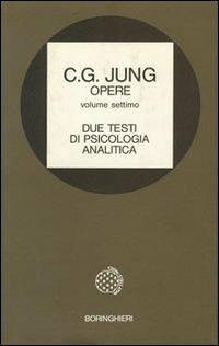 Opere. Vol. 7: Due testi di psicologia analitica. - Carl Gustav Jung - copertina