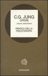 Opere. Vol. 16: Pratica della psicoterapia. - Carl Gustav Jung - copertina