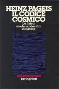 Il codice cosmico - Heinz R. Pagels - copertina