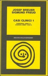 Casi clinici. Vol. 1: Signorina Anna O.-Signorina Emmy von N. - Sigmund Freud,Joseph Breuer - copertina