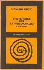 L' interesse per la psicoanalisi ed altri scritti