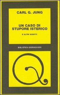 Un caso di stupore isterico e altri scritti - Carl Gustav Jung - copertina
