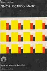 Smith, Ricardo, Marx. Considerazioni sulla storia del pensiero economico - Claudio Napoleoni - copertina