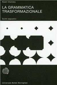 La grammatica trasformazionale. Saggi espositivi - Noam Chomsky - copertina