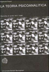 La teoria psicanalitica. Raccolta di scritti 1911-1938 - Sigmund Freud - copertina
