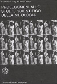Prolegomeni allo studio scientifico della mitologia - Carl Gustav Jung,Károly Kerényi - copertina