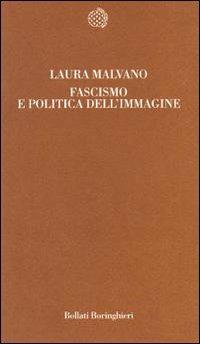 Fascismo e politica dell'immagine - Laura Malvano - copertina