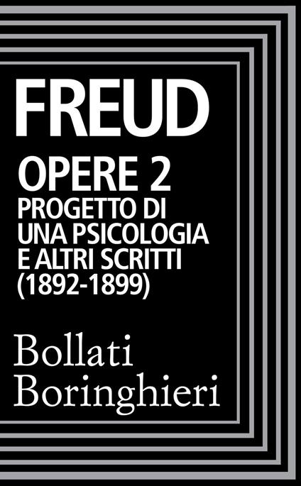 Opere. Vol. 2: Progetto di una psicologia(1892-1899) - Sigmund Freud - copertina