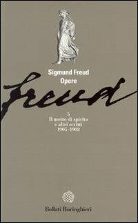 Opere. Vol. 5: Il motto di spirito e altri scritti (1905-1908) - Sigmund Freud - copertina