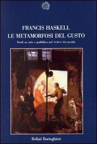 Le metamorfosi del gusto - Francis Haskell - copertina