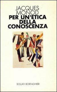 Per un'etica della conoscenza - Jacques Monod - copertina