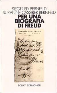 Per una biografia di Freud - Siegfried Bernfeld,Suzanne Bernfeld Cassirer - copertina