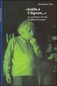 Sottile è il signore... La scienza e la vita di Albert Einstein - Abraham Pais - copertina