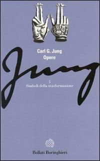 Opere. Vol. 5: Simboli della trasformazione. - Carl Gustav Jung - copertina