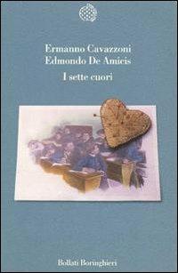 I sette cuori - Ermanno Cavazzoni,Edmondo De Amicis - copertina