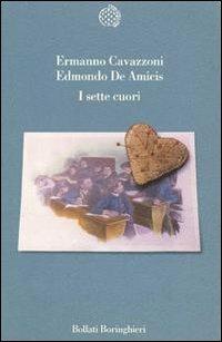 I sette cuori - Ermanno Cavazzoni,Edmondo De Amicis - copertina
