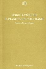 Il pianeta dei naufraghi. Saggio sul doposviluppo