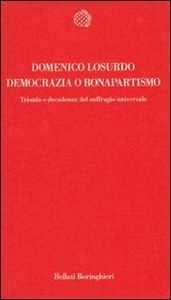 Democrazia o bonapartismo. Trionfo e decadenza del suffragio universale
