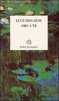 Amo a te - Luce Irigaray - copertina