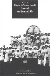 Freud sul femminile - Elisabeth Young-Bruehl - copertina