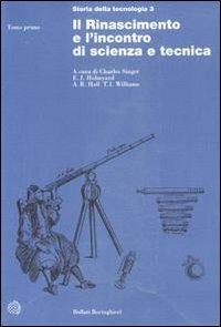 Storia della tecnologia. Vol. 3: Il Rinascimento e l'Incontro di scienza e tecnica - 2