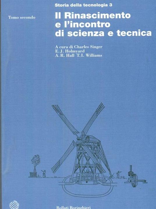 Storia della tecnologia. Vol. 3: Il Rinascimento e l'Incontro di scienza e tecnica - 5