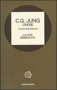 Libro Opere. Vol. 18: La vita simbolica Carl Gustav Jung