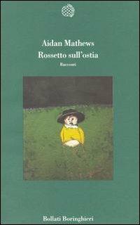 Rossetto sull'ostia - Aidan Mathews - copertina