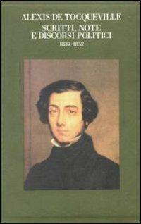 Scritti, note e discorsi politici (1839-1852) - Alexis de Tocqueville - copertina