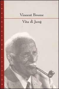Vita di Jung - Vincent Brome - copertina